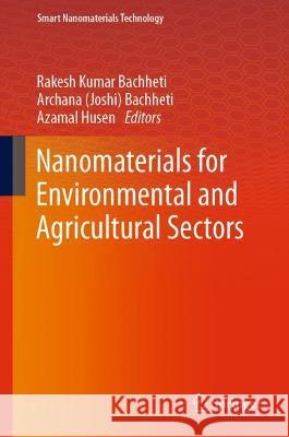 Nanomaterials for Environmental and Agricultural Sectors  9789819928736 Springer Nature Singapore - książka