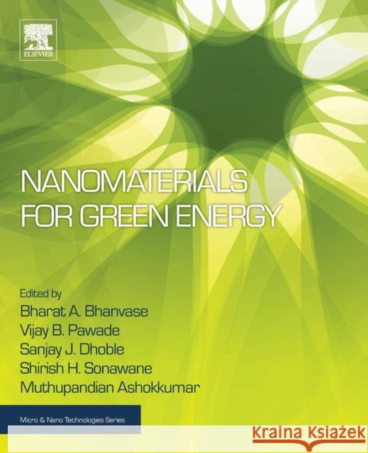 Nanomaterials for Green Energy Bharat A. Bhanvase Vijay B. Pawade Sanjay J. Dhoble 9780128137314 Elsevier - książka