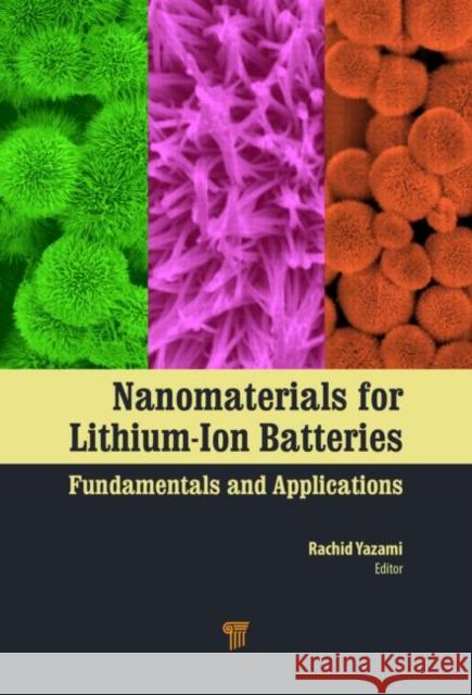 Nanomaterials for Lithium-Ion Batteries: Fundamentals and Applications Yazami, Rachid 9789814316408  - książka
