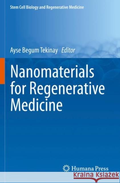 Nanomaterials for Regenerative Medicine Ayse Begum Tekinay 9783030312046 Humana - książka