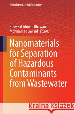 Nanomaterials for Separation of Hazardous Contaminants from Wastewater Showkat Ahmad Bhawani Mohammad Jawaid 9789819560783 Springer - książka