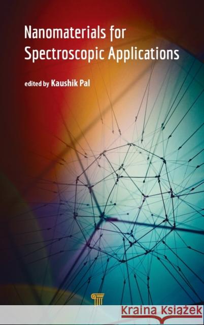 Nanomaterials for Spectroscopic Applications Kaushik Pal 9789814877695 Jenny Stanford Publishing - książka