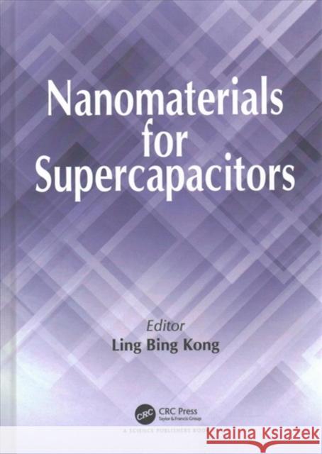 Nanomaterials for Supercapacitors Ling Bing Kong 9781498758420 CRC Press - książka