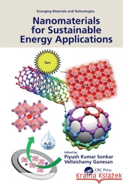 Nanomaterials for Sustainable Energy Applications Piyush Kumar Sonkar Vellaichamy Ganesan 9781032077666 Taylor & Francis Ltd - książka