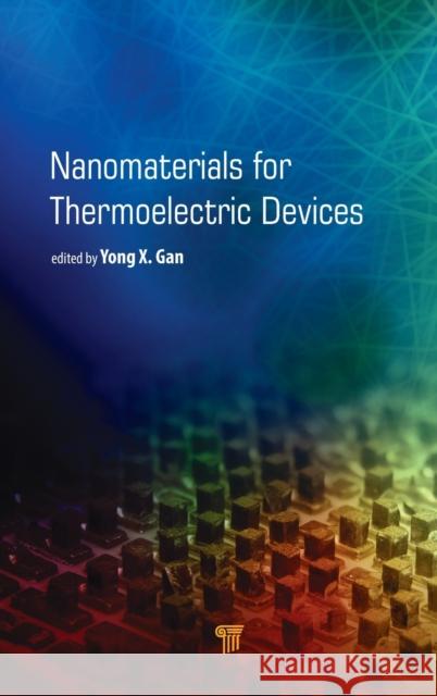 Nanomaterials for Thermoelectric Devices Yong X. Gan 9789814774987 Pan Stanford Publishing - książka