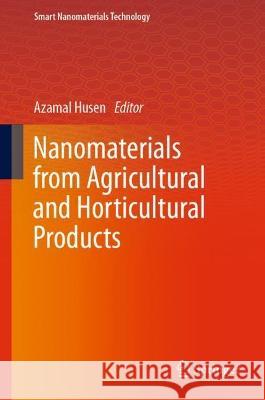 Nanomaterials from Agricultural and Horticultural Products  9789819934348 Springer Nature Singapore - książka