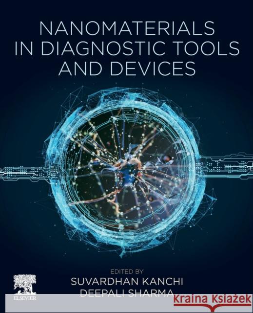 Nanomaterials in Diagnostic Tools and Devices Suvardhan Kanchi D. Sharma 9780128179239 Elsevier - książka