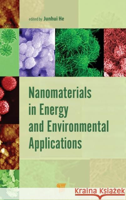 Nanomaterials in Energy and Environmental Applications Junhui He 9789814463782 Pan Stanford Publishing - książka