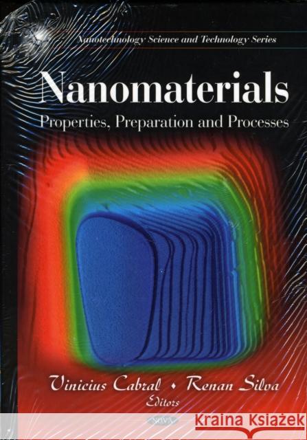 Nanomaterials: Properties, Preparation & Processes Vinicius Cabral, Renan Silva 9781608766277 Nova Science Publishers Inc - książka