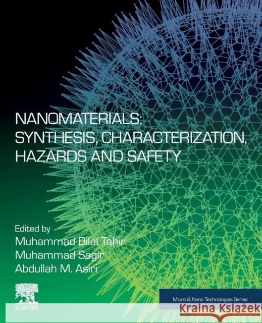 Nanomaterials: Synthesis, Characterization, Hazards and Safety Muhammad Bilal Tahir Muhammad Sagir Abdullah M. Asiri 9780128238233 Elsevier - książka