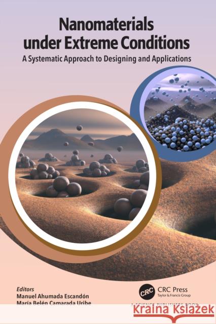 Nanomaterials Under Extreme Conditions: A Systematic Approach to Designing and Applications Manuel Ahumada Mar?a Bel? 9781032548128 Taylor & Francis Ltd - książka