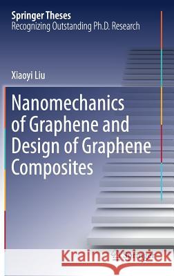 Nanomechanics of Graphene and Design of Graphene Composites Xiaoyi Liu 9789811387029 Springer - książka