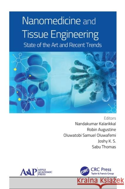 Nanomedicine and Tissue Engineering: State of the Art and Recent Trends Nandakumar Kalarikkal Robin Augustine Oluwatobi Samuel Oluwafemi 9781774635407 Apple Academic Press - książka