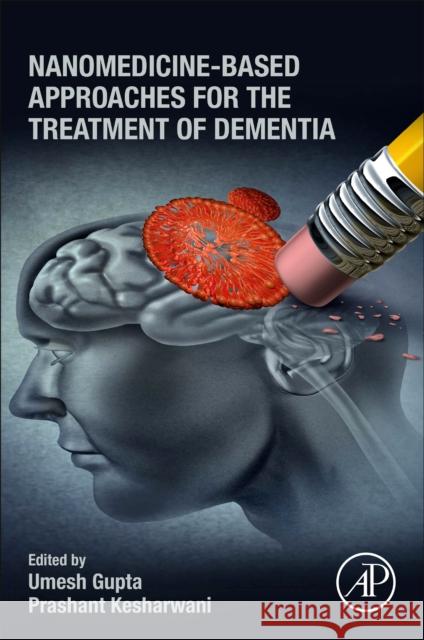 Nanomedicine-Based Approaches for the Treatment of Dementia Umesh Gupta Prashant Kesharwani 9780128243312 Academic Press - książka