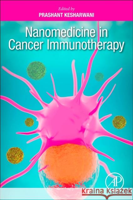 Nanomedicine in Cancer Immunotherapy  9780443187704 Elsevier Science Publishing Co Inc - książka