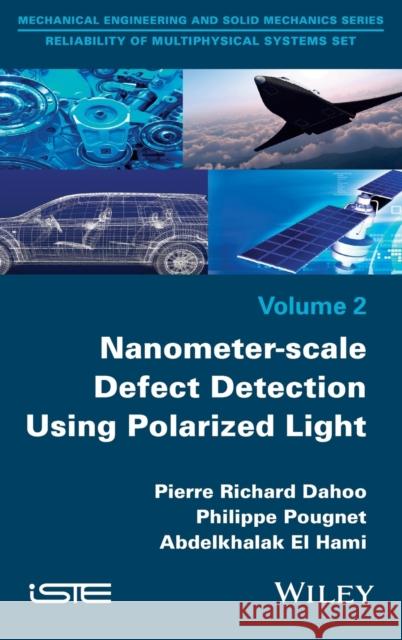 Nanometer-Scale Defect Detection Using Polarized Light Dahoo, Pierre–Richard; Pougnet, Philippe; El Hami, Abdelkhalak 9781848219366 John Wiley & Sons - książka