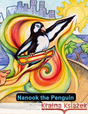 Nanook the Penguin MR Marlow Counter Marlow Counter Evelyn Hilmer 9781466428799 Createspace - książka