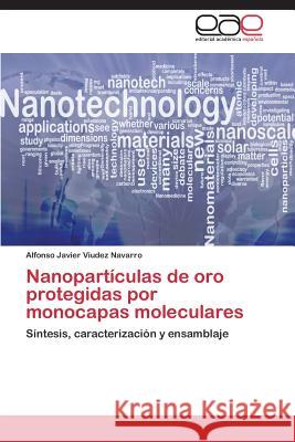 Nanopartículas de oro protegidas por monocapas moleculares Viudez Navarro Alfonso Javier 9783844341775 Editorial Academica Espanola - książka