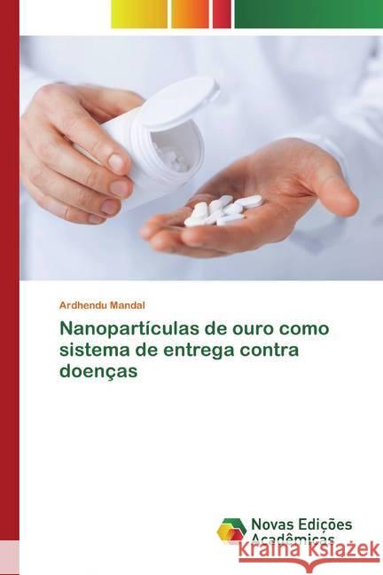 Nanopartículas de ouro como sistema de entrega contra doenças Mandal, Ardhendu 9786200792372 Novas Edicioes Academicas - książka