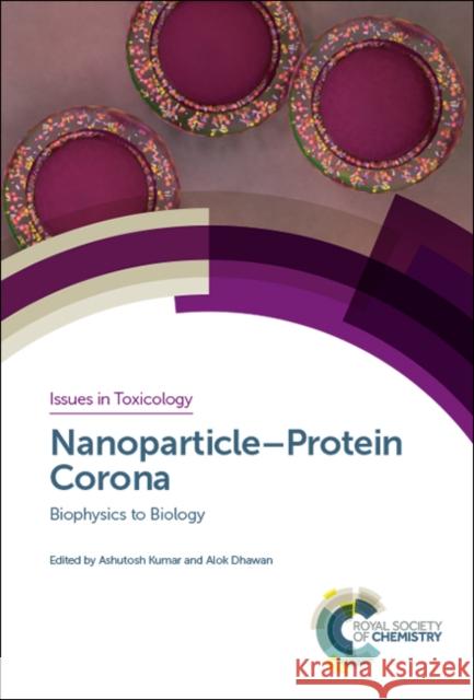 Nanoparticle-Protein Corona: Biophysics to Biology Ashutosh Kumar Alok Dhawan 9781788013918 Royal Society of Chemistry - książka