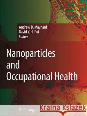 Nanoparticles and Occupational Health Andrew D. Maynard David Y. H. Pui 9789048174614 Not Avail - książka