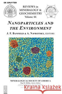 Nanoparticles and the Environment Jillian F. Banfield, Alexandra Navrotsky 9780939950560 de Gruyter - książka