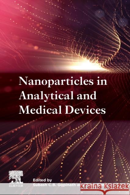 Nanoparticles in Analytical and Medical Devices Fang Gang Subash C. B. Gopinath 9780128211632 Elsevier - książka