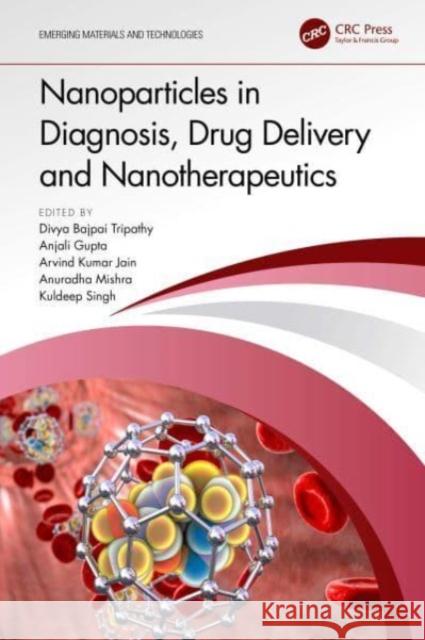 Nanoparticles in Diagnosis, Drug Delivery and Nanotherapeutics  9781032327228 Taylor & Francis Ltd - książka