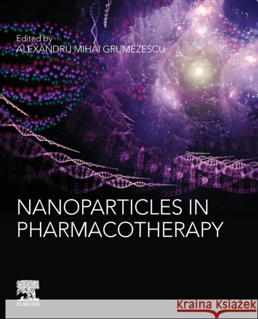 Nanoparticles in Pharmacotherapy Alexandru Mihai Grumezescu 9780128165041 William Andrew - książka