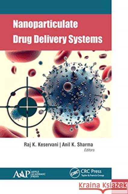 Nanoparticulate Drug Delivery Systems Raj Keservani Anil K. Sharma 9781774633885 Apple Academic Press - książka