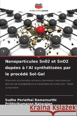 Nanoparticules Sn02 et SnO2 dopees a l'Al synthetisees par le procede Sol-Gel Sudha Periathai Ramamurthi Prithivikumaran Natarajan  9786206064756 Editions Notre Savoir - książka
