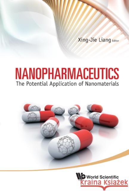 Nanopharmaceutics: The Potential Application of Nanomaterials Liang, Xing-Jie 9789814368667  - książka