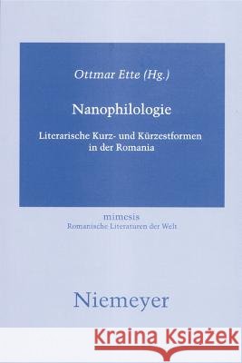 Nanophilologie: Literarische Kurz- Und Kürzestformen in Der Romania Ottmar Ette 9783484550476 de Gruyter - książka