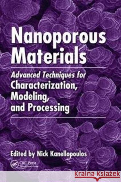 Nanoporous Materials: Advanced Techniques for Characterization, Modeling, and Processing  9781138076556  - książka