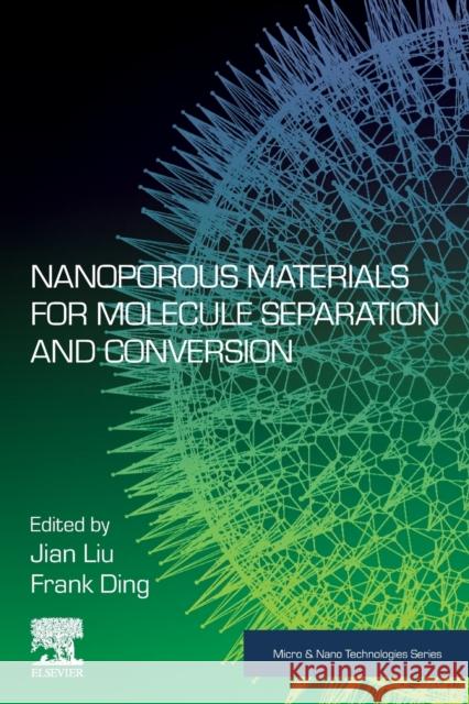 Nanoporous Materials for Molecule Separation and Conversion Jian Lu Frank Ding 9780128184875 Elsevier - książka