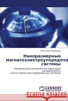 Nanorazmernye Magnito - Elektrouporyadochennye Sistemy Rodionova Anastasiya 9783843314862 LAP Lambert Academic Publishing - książka