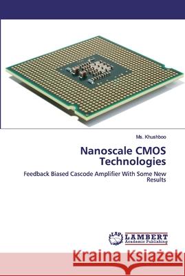 Nanoscale CMOS Technologies MS Khushboo 9786202520898 LAP Lambert Academic Publishing - książka