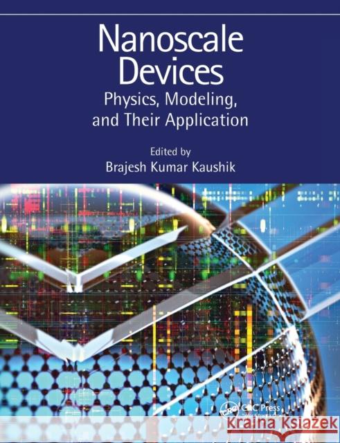 Nanoscale Devices: Physics, Modeling, and Their Application Brajesh Kumar Kaushik 9780367570729 CRC Press - książka