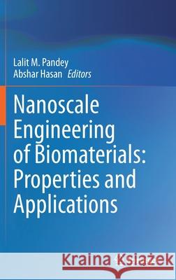 Nanoscale Engineering of Biomaterials: Properties and Applications Lalit M. Pandey Abshar Hasan 9789811636660 Springer - książka