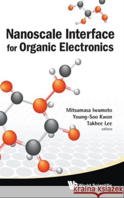 Nanoscale Interface for Organic Electronics Kwon, Young-Soo 9789814322485 World Scientific Publishing Company - książka