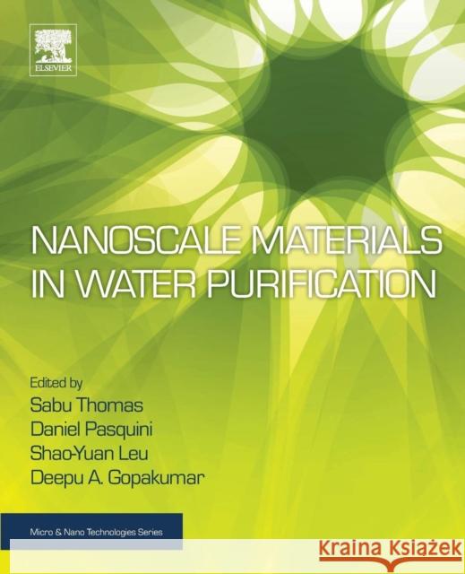 Nanoscale Materials in Water Purification Sabu Thomas Daniel Pasiquini Shao-Yuan Leu 9780128139264 Elsevier - książka