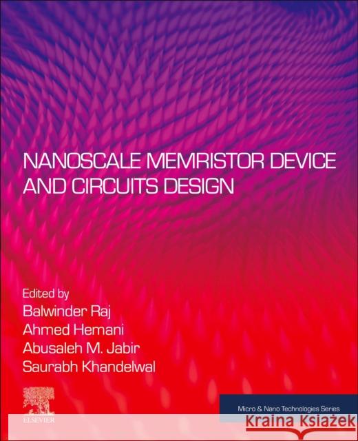 Nanoscale Memristor Device and Circuits Design  9780323907934 Elsevier - Health Sciences Division - książka