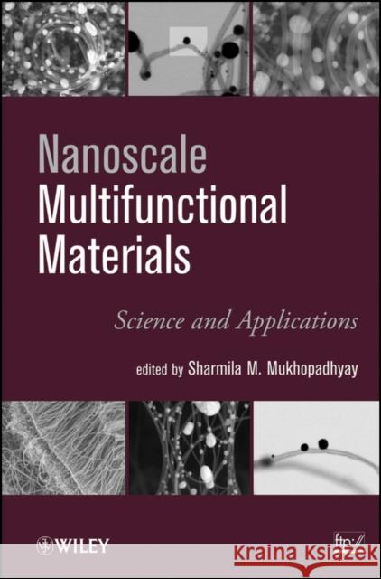 Nanoscale Multifunctional Materials: Science and Applications Mukhopadhyay, Sharmila M. 9780470508916 John Wiley & Sons - książka