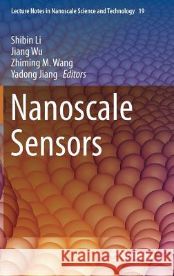 Nanoscale Sensors Shibin Li Jiang Wu Zhiming M. Wang 9783319027715 Springer - książka