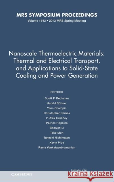 Nanoscale Thermoelectric Materials: Thermal and Electrical Transport, and Applications to Solid-State Cooling and Power Generation: Volume 1543 Scott P. Beckman Harald Bottner Yann Chopin 9781605115207 Cambridge University Press - książka