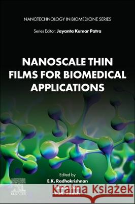 Nanoscale Thin Films for Biomedical Applications E. K. Radhakrishnan Ashitha Jose P. M. Visakh 9780443189296 Elsevier - książka