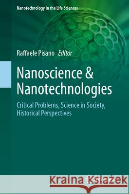 Nanoscience & Nanotechnologies: Critical Problems, Science in Society, Historical Perspectives Raffaele Pisano 9783031851216 Springer - książka