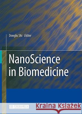 Nanoscience in Biomedicine Shi, Donglu 9783540496601 SPRINGER-VERLAG BERLIN AND HEIDELBERG GMBH &  - książka