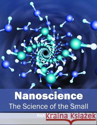 Nanoscience: The Science of the Small Rich Falcon 9781632384966 NY Research Press - książka