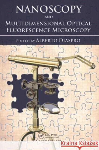 Nanoscopy and Multidimensional Optical Fluorescence Microscopy Alberto Diaspro   9781420078862 Taylor & Francis - książka